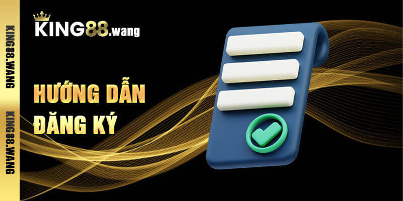 Hướng dẫn đăng ký King88 nhanh chóng