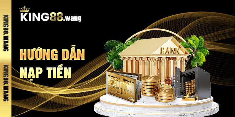 Nạp tiền vào tài khoản King88