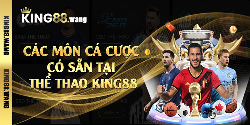 Các môn cá cược có sẵn tại thể thao King88