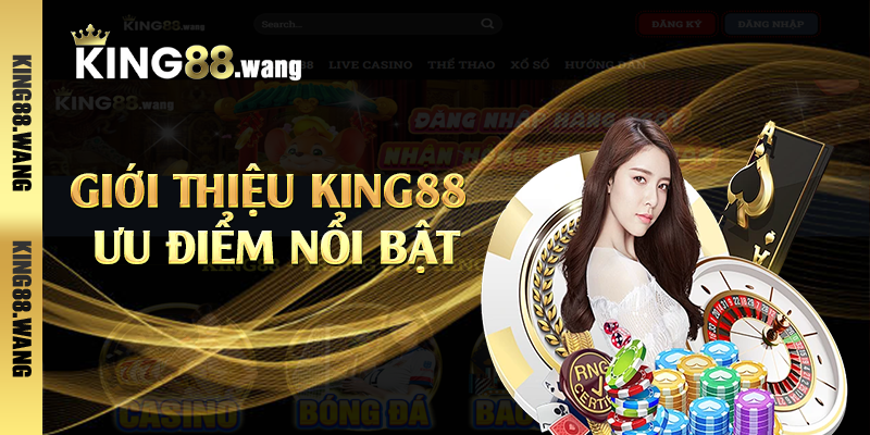 Giới thiệu King88 ưu điểm nổi bật