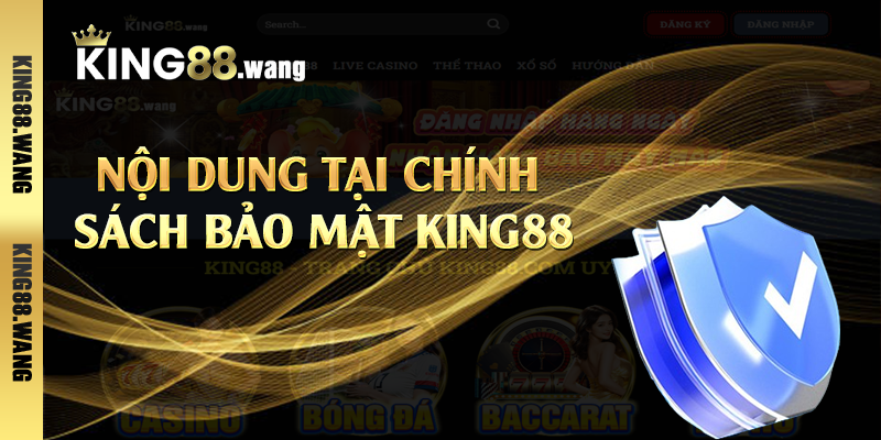 Nội dung tại chính sách bảo mật King88